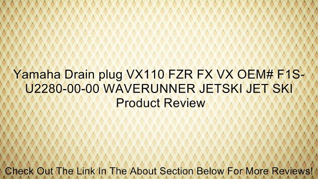 Yamaha Drain plug VX110 FZR FX VX OEM# F1S-U2280-00-00 WAVERUNNER JETSKI JET SKI Review