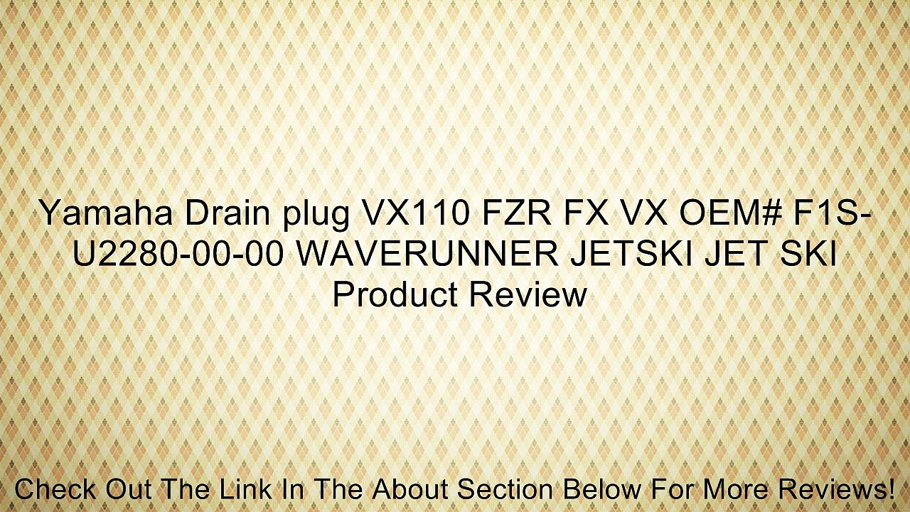 Yamaha Drain plug VX110 FZR FX VX OEM# F1S-U2280-00-00 WAVERUNNER JETSKI JET SKI Review