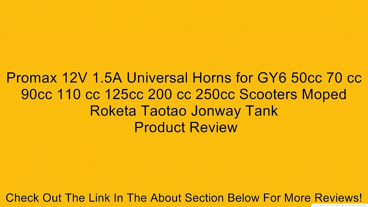 Promax 12V 1.5A Universal Horns for GY6 50cc 70 cc 90cc 110 cc 125cc 200 cc 250cc Scooters Moped Roketa Taotao Jonway Tank Review