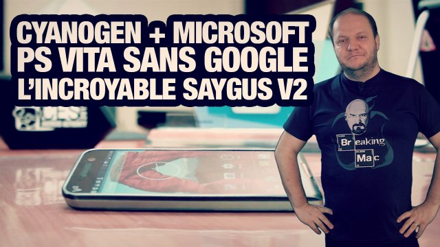 #freshnews 790 Microsoft et Cyanogen. PS Vita sans Google. Saygus V2