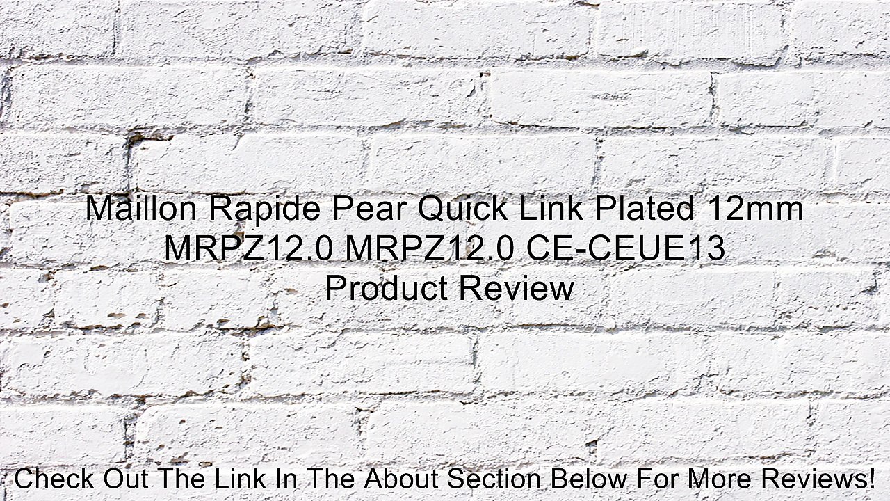 Maillon Rapide Pear Quick Link Plated 12mm MRPZ12.0 MRPZ12.0 CE-CEUE13 Review