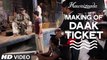 Making of 'Daak Ticket' Video Song | Ayushmann Khurrana | Hawaizaada | Mohit Chauhan, Javed Bashir