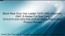 Black Rear Door Van Ladder 1970-1996 Chevrolet, GMC G-Series Full Size Van, G10,G15,G20,G25,G30,G35,G1500,G2500,G3500 Review