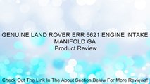 GENUINE LAND ROVER ERR 6621 ENGINE INTAKE MANIFOLD GA Review