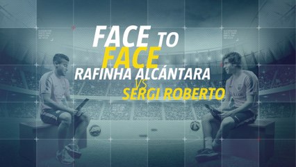 BARÇA FANS I FACE TO FACE: Rafinha vs Sergi Roberto (ESP)