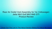 Rear Air Outlet Vent Assembly for Vw Volkswagen Jetta Mk5 Golf Mk5 Mk6 GTI Review