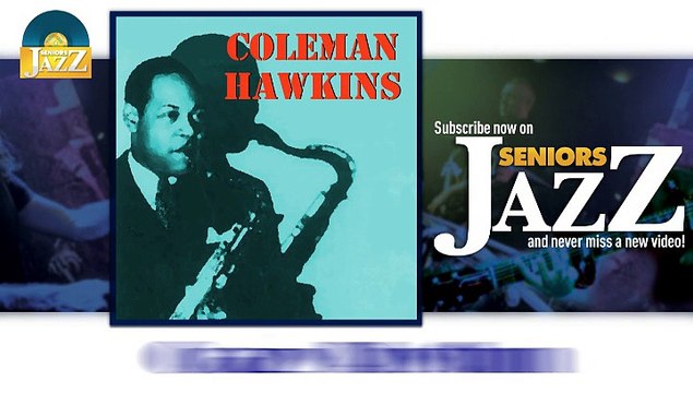 Coleman Hawkins - Crazy Rhythm (HD) Officiel Seniors Jazz