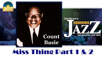Count Basie - Miss Thing Part 1 & 2 (HD) Officiel Seniors Jazz