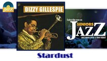Dizzy Gillespie - Stardust (HD) Officiel Seniors Jazz