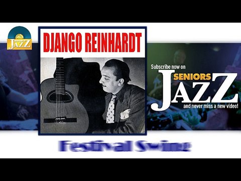 Django Reinhardt - Festival Swing (HD) Officiel Seniors Jazz