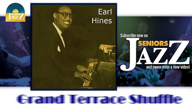 Earl Hines - Grand Terrace Shuffle (HD) Officiel Seniors Jazz