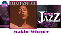 Ella Fitzgerald - Makin' Whopee (HD) Officiel Seniors Jazz