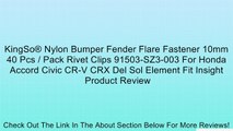 KingSo® Nylon Bumper Fender Flare Fastener 10mm 40 Pcs / Pack Rivet Clips 91503-SZ3-003 For Honda Accord Civic CR-V CRX Del Sol Element Fit Insight Review