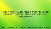 LAND ROVER RANGE ROVER SPORT 2005-2013 OEM SWITCH HOOD ANTI-THEFT LR041431 Review