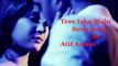 Tere Ishq Mein | Atif Aslam new hindi songs 2015 | Lastest Indian 2015 Songs | Bollywood Movie Songs