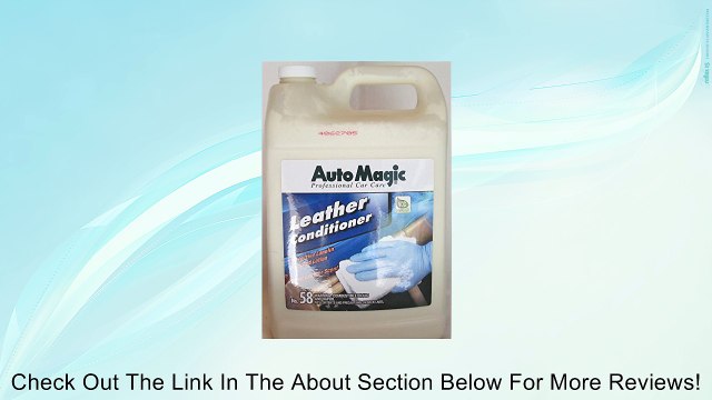 Auto Magic Leather Conditioner 58 - Conditioner & Protector - 1 gal Review