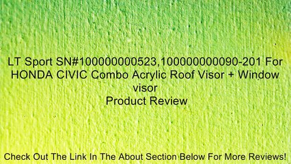 LT Sport SN#100000000523,100000000090-201 For HONDA CIVIC Combo Acrylic Roof Visor + Window visor Review