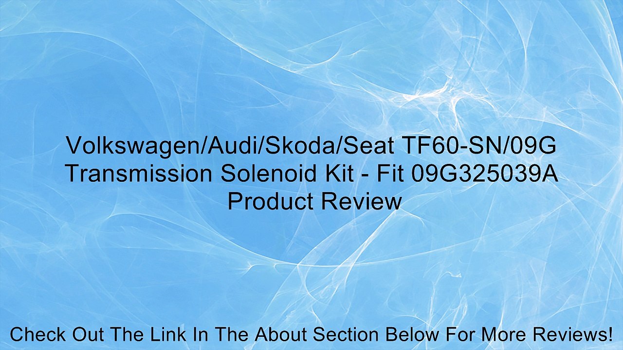 Volkswagen/Audi/Skoda/Seat TF60-SN/09G Transmission Solenoid Kit - Fit 09G325039A Review