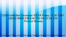 LOOYUAN Belt Tensioner IDLER Pulley 11 28 7 841 228 for BMW E36 E46 E39 X5 Z3 Z4 E34 Review
