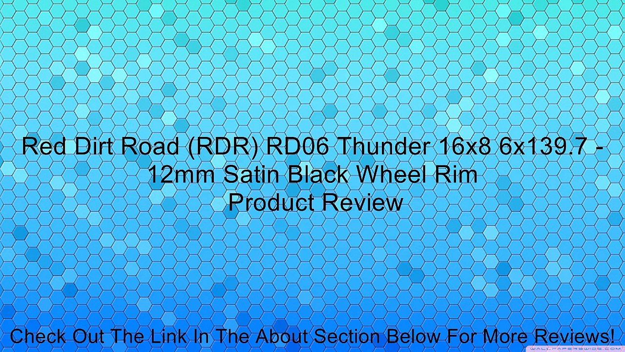 Red Dirt Road (RDR) RD06 Thunder 16x8 6x139.7 -12mm Satin Black Wheel Rim Review