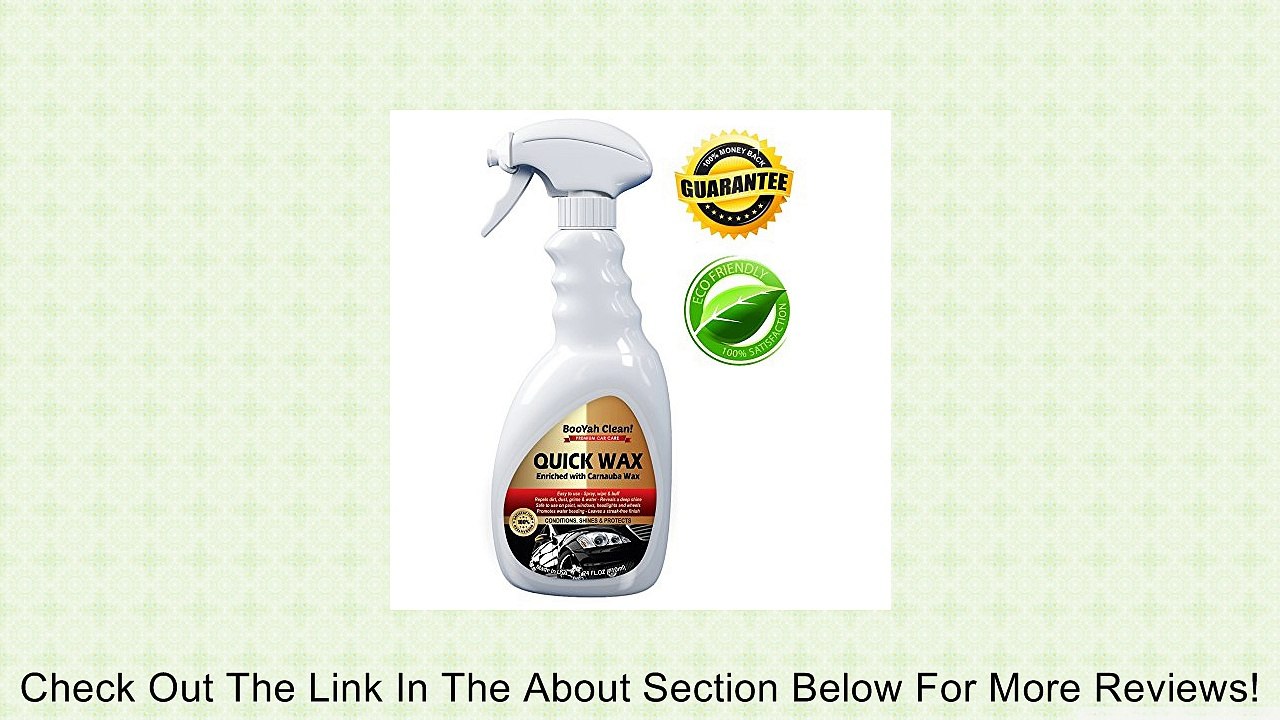Quick Wax Car Spray Wax 24 fl. oz. Best Car Wax Spray For Paint, Windows, Headlights & Wheels with Carnauba Wax and Beeswax by BooYah Clean! Quickly Delivers a Brilliant, Natural Shine Without Streaking. New Car Wax Conditions and UV Protects. Repels Dirt