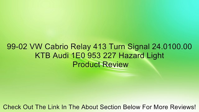99-02 VW Cabrio Relay 413 Turn Signal 24.0100.00 KTB Audi 1E0 953 227 Hazard Light Review