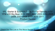 1PC Starter & Solenoid Relay Fit For Yamaha ATV YFM 400 Big Bear 2000 2001 2002 2003 2004 2005 2006 2007 2008 2009 2010 2011 Review