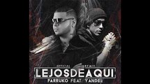 Farruko Ft. Yandel - Lejos de Aqui (Official Remix)