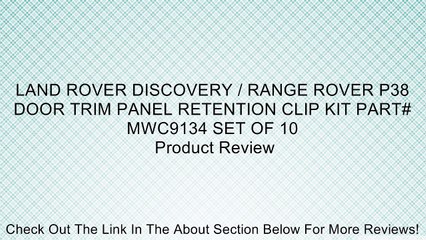 LAND ROVER DISCOVERY / RANGE ROVER P38 DOOR TRIM PANEL RETENTION CLIP KIT PART# MWC9134 SET OF 10 Review