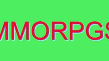 How to Pronounce MMORPGS