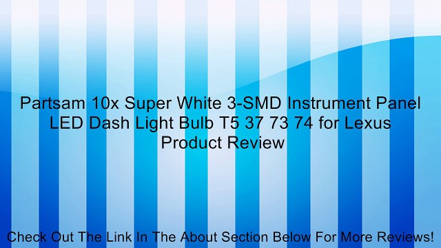 Partsam 10x Super White 3-SMD Instrument Panel LED Dash Light Bulb T5 37 73 74 for Lexus Review