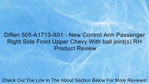 Diften 505-A1713-X01 - New Control Arm Passenger Right Side Front Upper Chevy With ball joint(s) RH Review