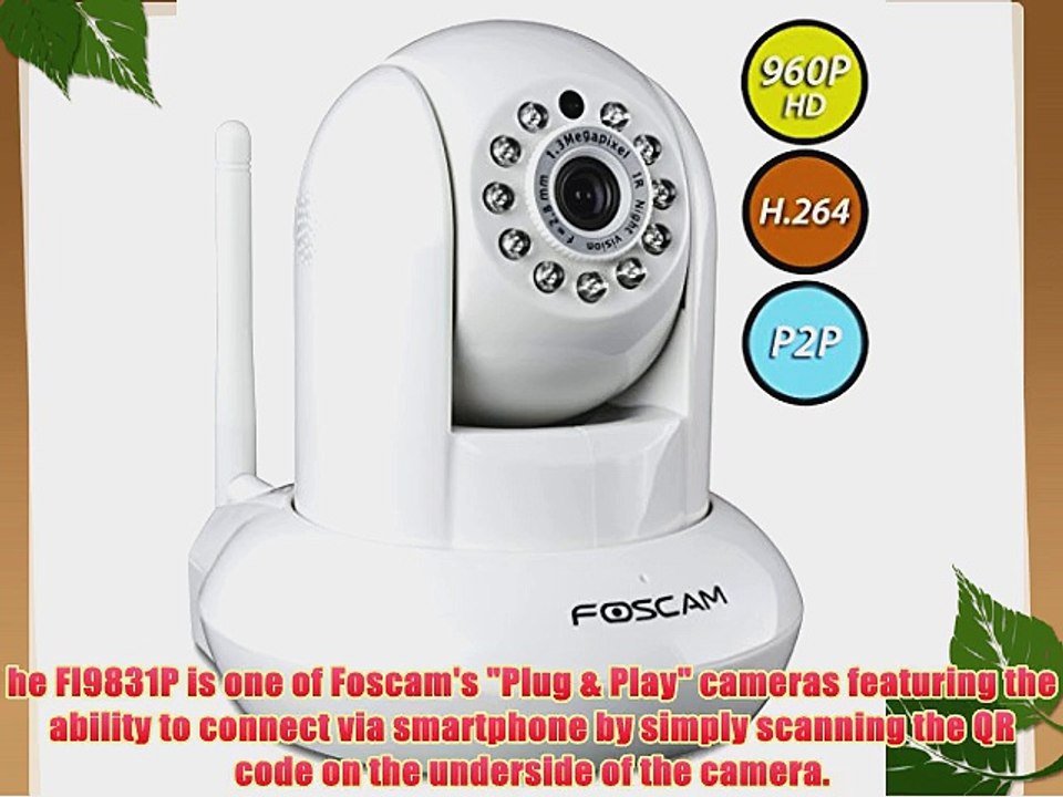 Foscam Plug and Play FI9831P 1.3 Megapixel (1280x960p) H.264 Wireless/Wired Pan/Tilt IP Camera
