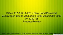 Diften 117-A1411-X01 - New Hood Primered Volkswagen Beetle 2005 2004 2003 2002 2001 2000 VW1230125 Review
