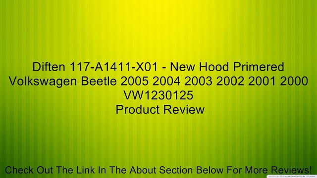 Diften 117-A1411-X01 - New Hood Primered Volkswagen Beetle 2005 2004 2003 2002 2001 2000 VW1230125 Review