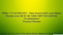 Diften 117-A1548-X01 - New Hood Latch Lock Black Honda Civic 98 97 96 1998 1997 HO1234102 74120S04A01 Review