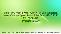 Diften 199-A0148-X01 - CAPA Air Dam Deflector Lower Valance Apron Front F450 Truck F250 F350 FO1095242C Review