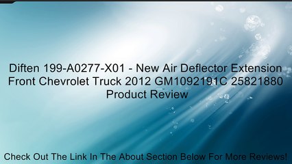 Diften 199-A0277-X01 - New Air Deflector Extension Front Chevrolet Truck 2012 GM1092191C 25821880 Review