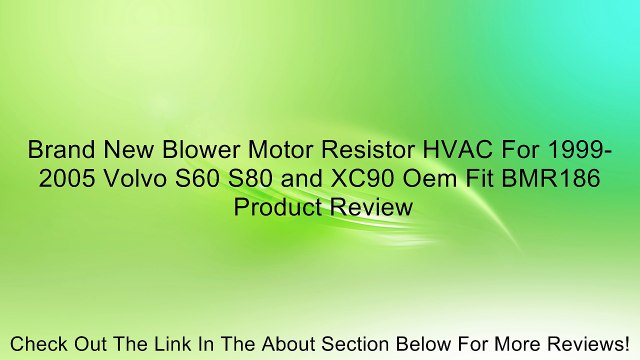 Brand New Blower Motor Resistor HVAC For 1999-2005 Volvo S60 S80 and XC90 Oem Fit BMR186 Review