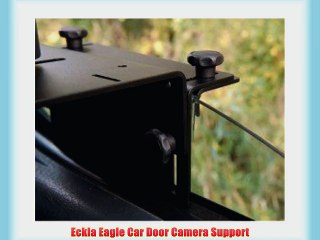 Eckla Eagle Car Door Camera Support