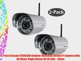 2 Pack Foscam FI8905W Outdoor Wireless/Wired IP Camera with 30 Meter Night Vision 60 IR LEDs