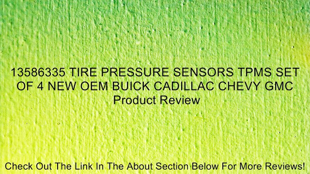 13586335 TIRE PRESSURE SENSORS TPMS SET OF 4 NEW OEM BUICK CADILLAC CHEVY GMC Review