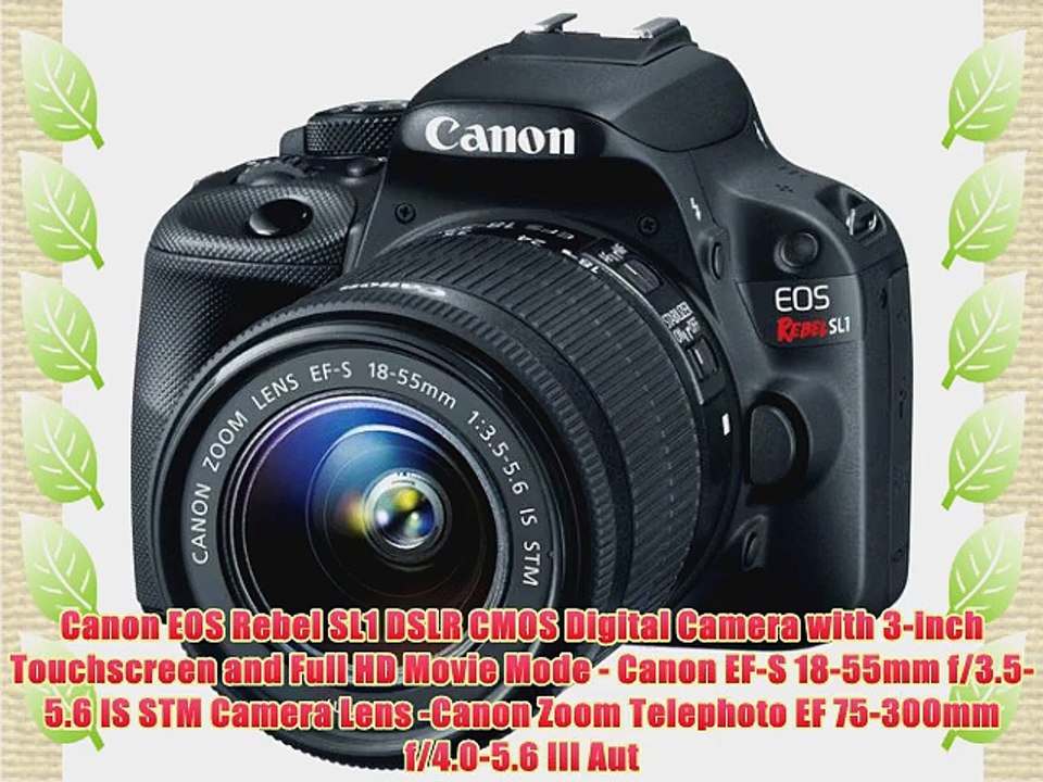 Canon EOS Rebel SL1 18.0 MP CMOS Digital SLR Full HD 1080 Video Body With EF-S 18-55mm f/3.5-5.6
