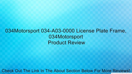 034Motorsport 034-A03-0000 License Plate Frame, 034Motorsport Review
