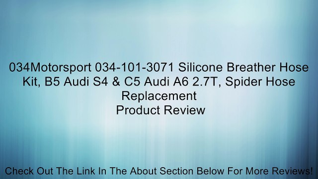 034Motorsport 034-101-3071 Silicone Breather Hose Kit, B5 Audi S4 & C5 Audi A6 2.7T, Spider Hose Replacement Review