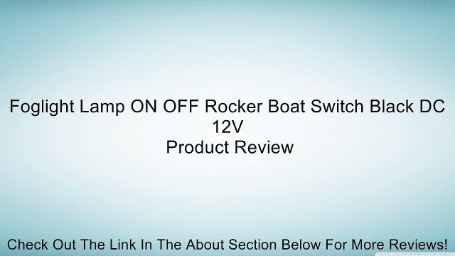 Foglight Lamp ON OFF Rocker Boat Switch Black DC 12V Review
