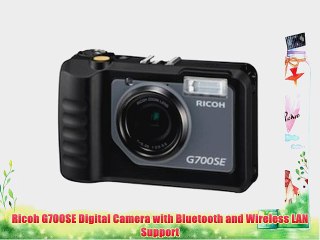 Ricoh G700SE Digital Camera with Bluetooth and Wireless LAN Support