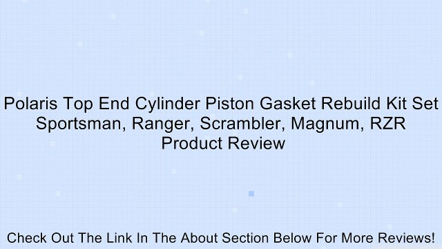 Polaris Top End Cylinder Piston Gasket Rebuild Kit Set Sportsman, Ranger, Scrambler, Magnum, RZR Review