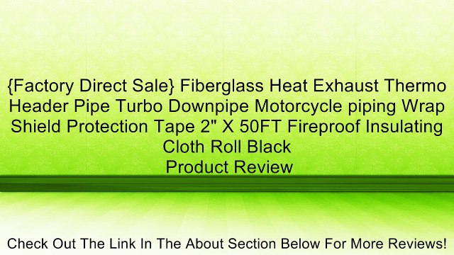 {Factory Direct Sale} Fiberglass Heat Exhaust Thermo Header Pipe Turbo Downpipe Motorcycle piping Wrap Shield Protection Tape 2 X 50FT Fireproof Insulating Cloth Roll Black Review