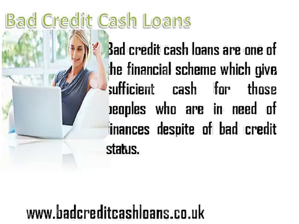 Bad Credit Cash Loans- Great Pecuniary Aid For Imperfect Creditors